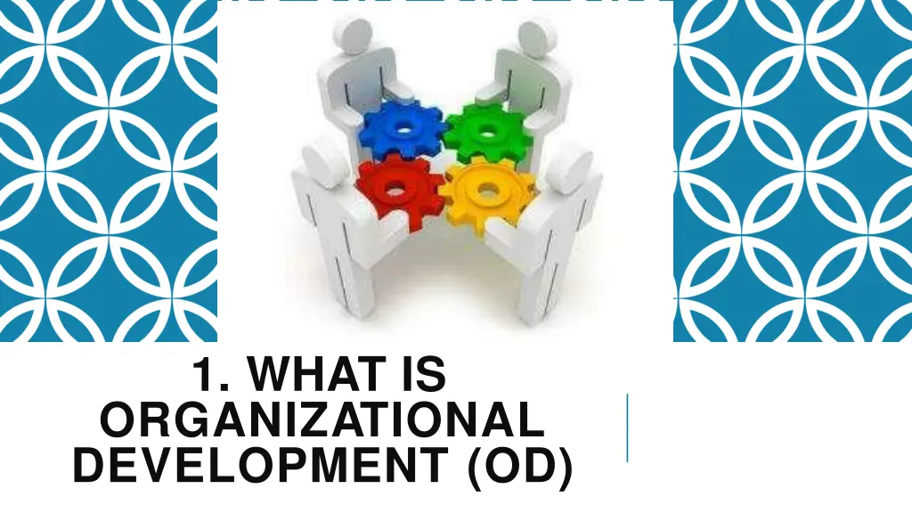 1 what is organizational development od