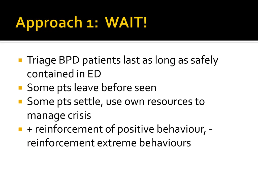 triage bpd patients last as long as safely