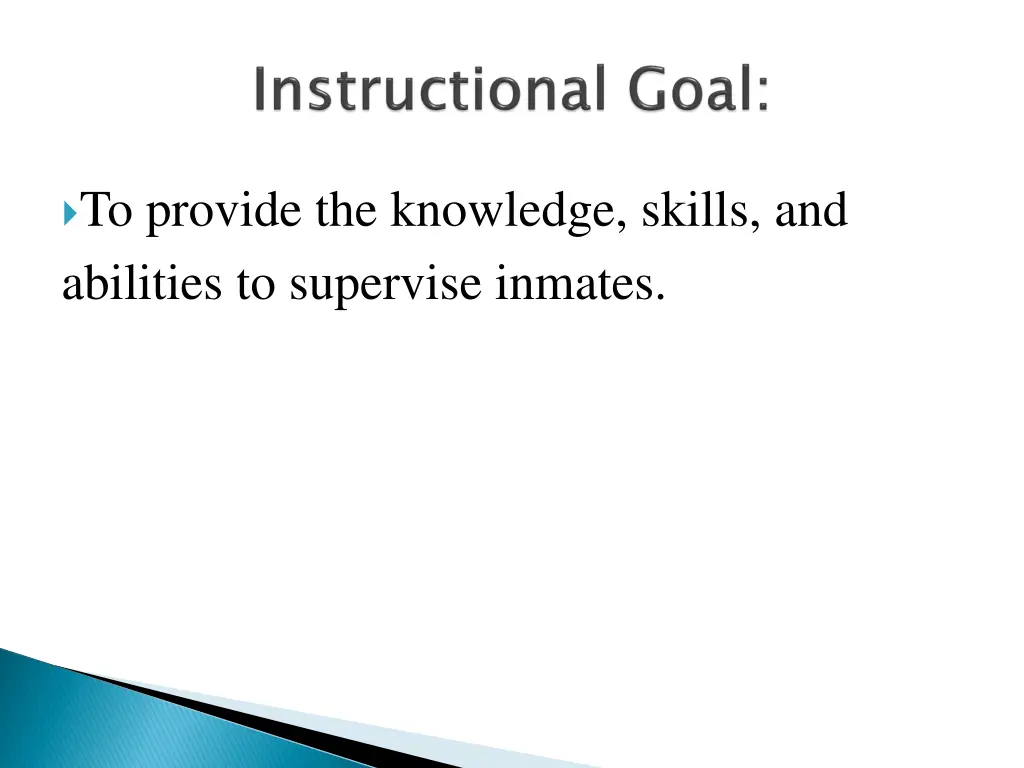 to provide the knowledge skills and abilities