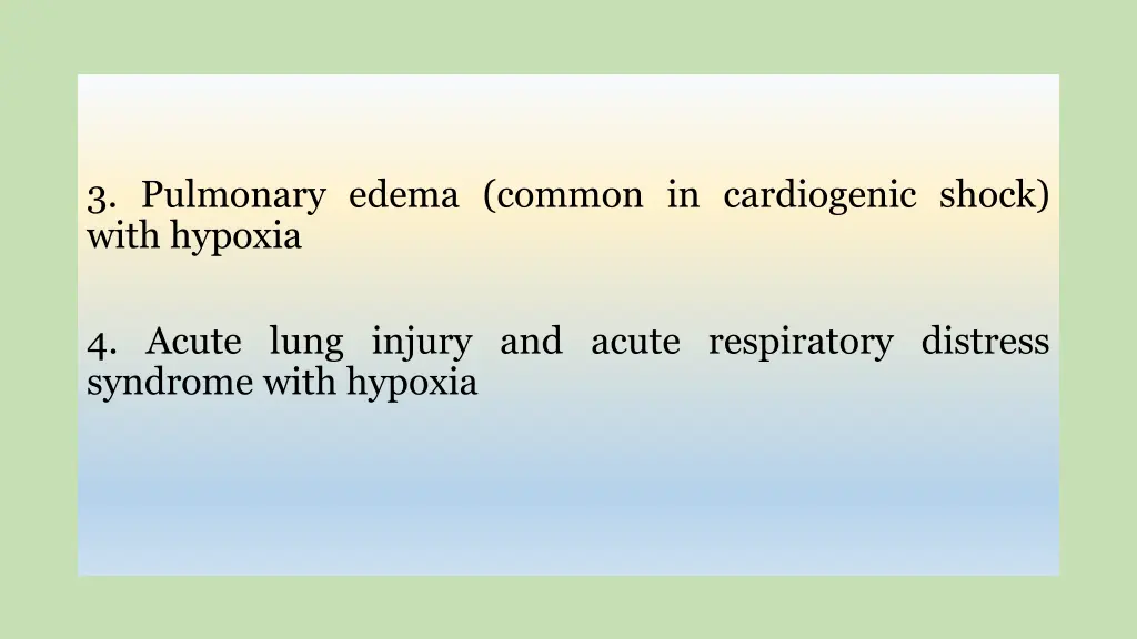 3 pulmonary edema common in cardiogenic shock