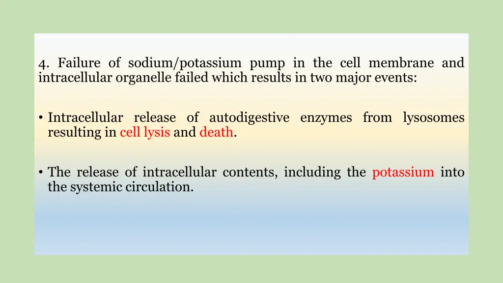 4 failure of sodium potassium pump in the cell