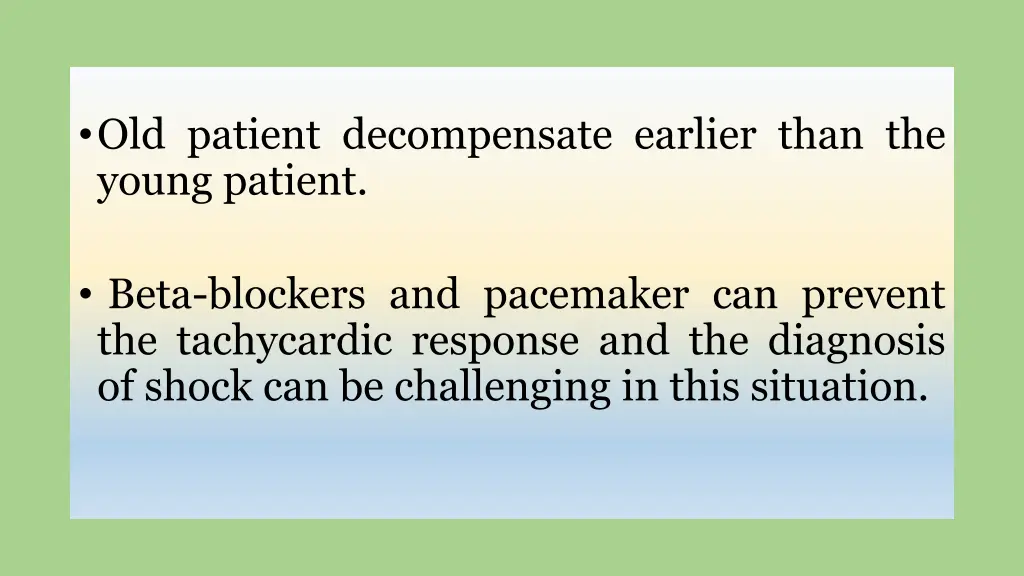 old patient decompensate earlier than the young