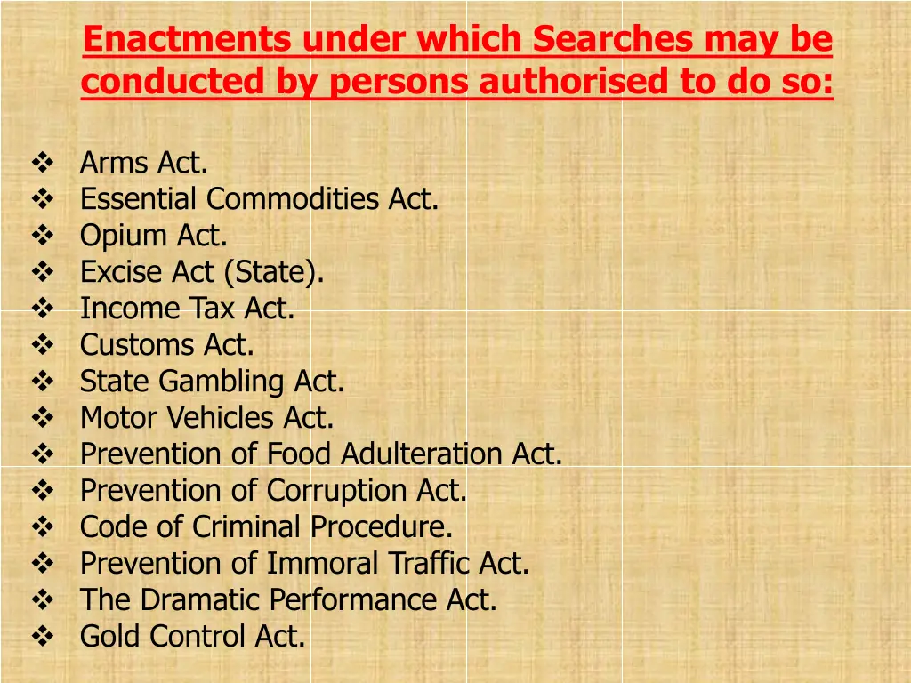 enactments under which searches may be conducted