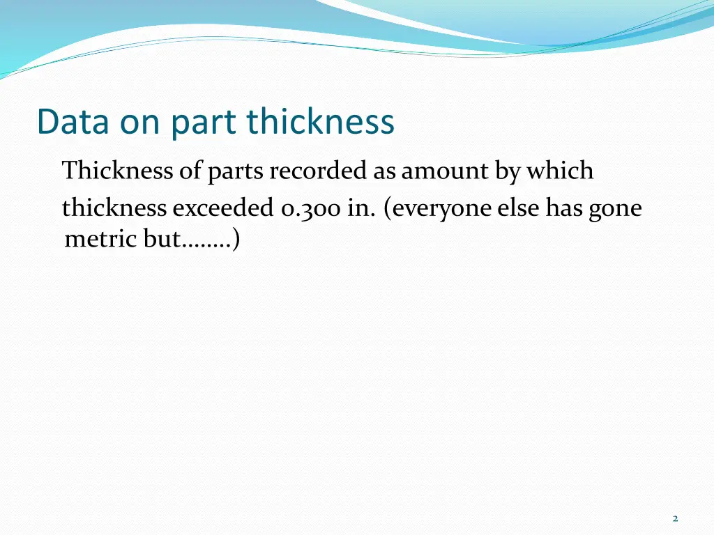 data on part thickness