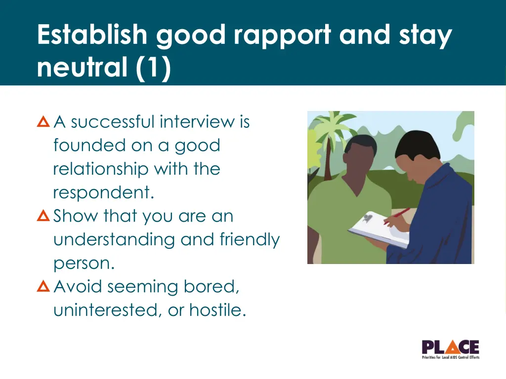 establish good rapport and stay neutral 1