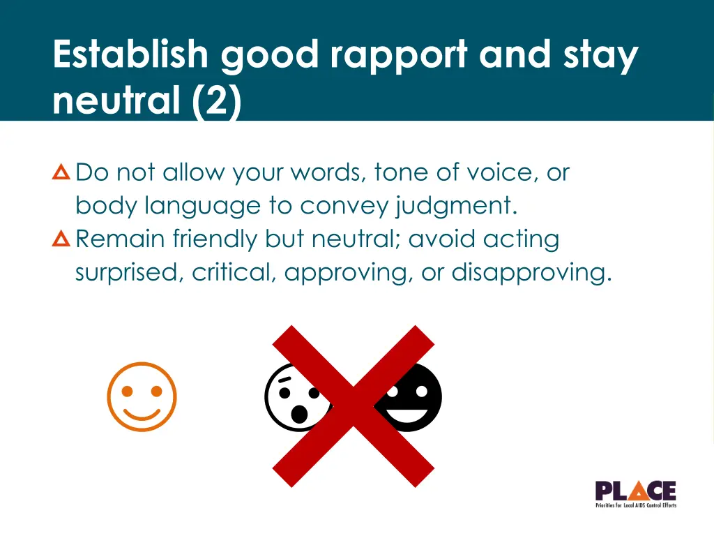 establish good rapport and stay neutral 2