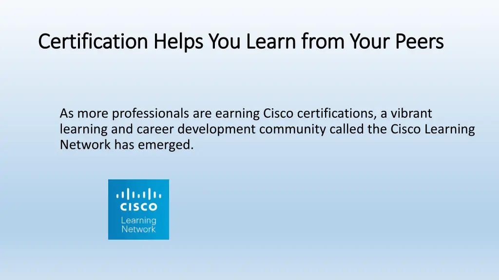 certification helps you learn from your peers