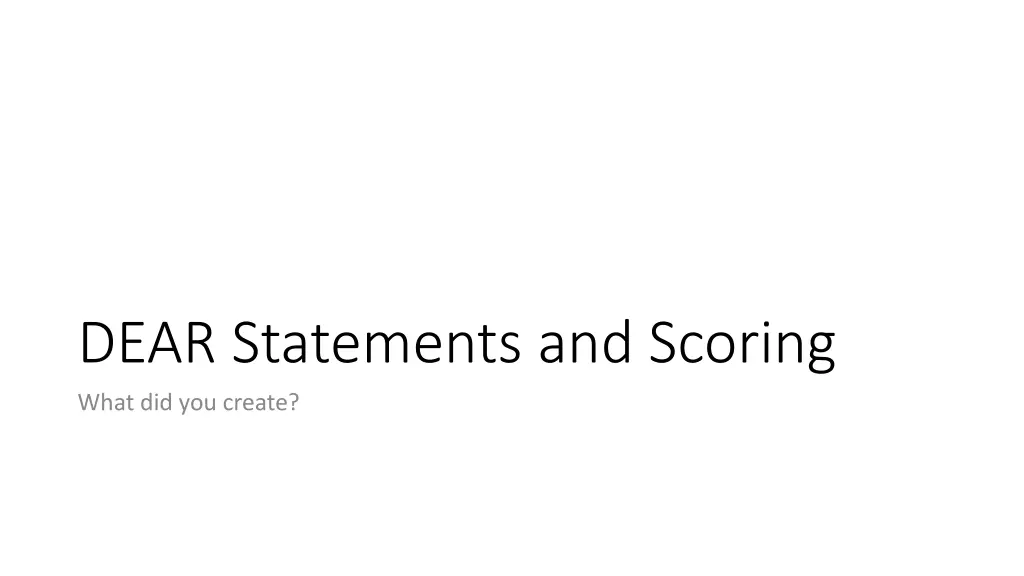 dear statements and scoring what did you create