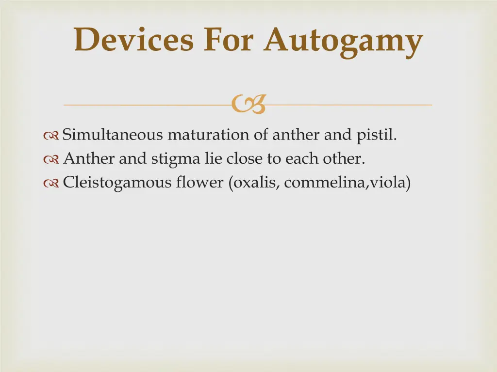 devices for autogamy