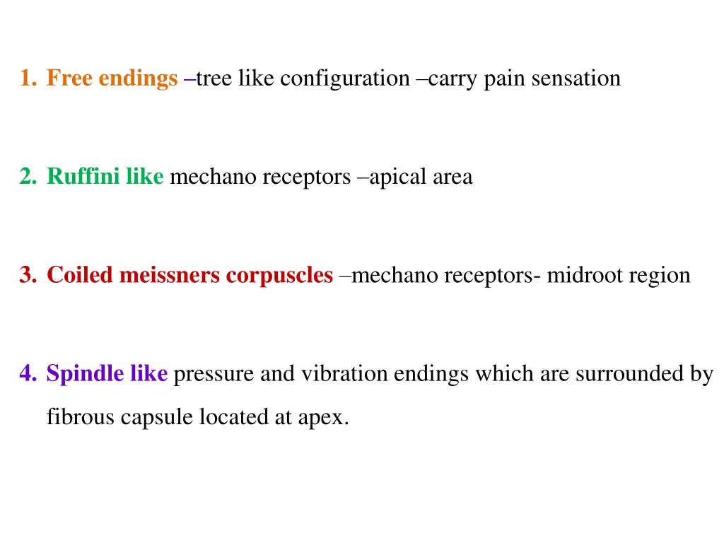 1 free endings tree like configuration carry pain