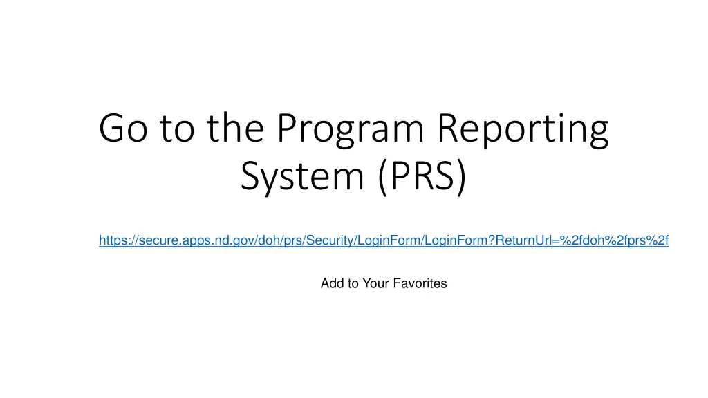 go to the program reporting system prs