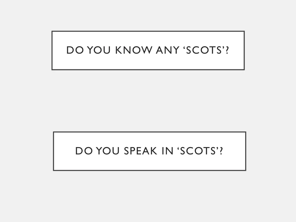 do you know any scots