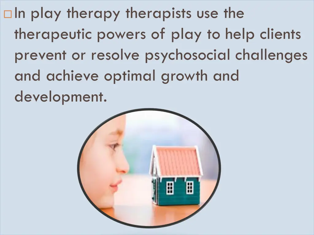 in play therapy therapists use the therapeutic