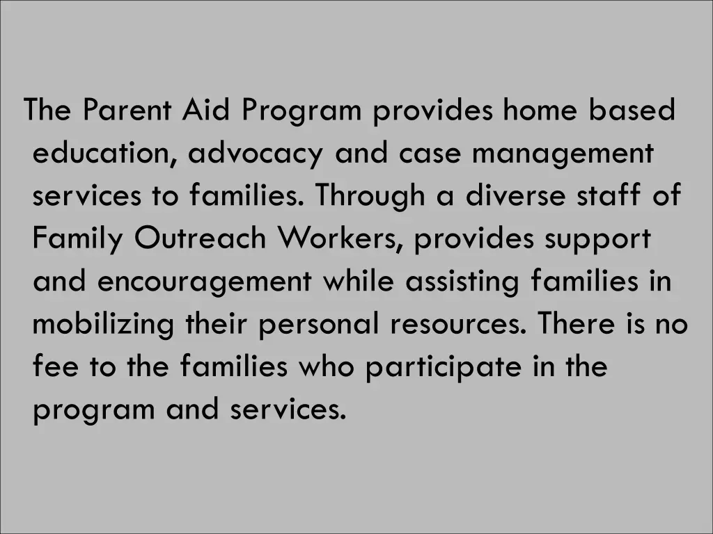 the parent aid program provides home based