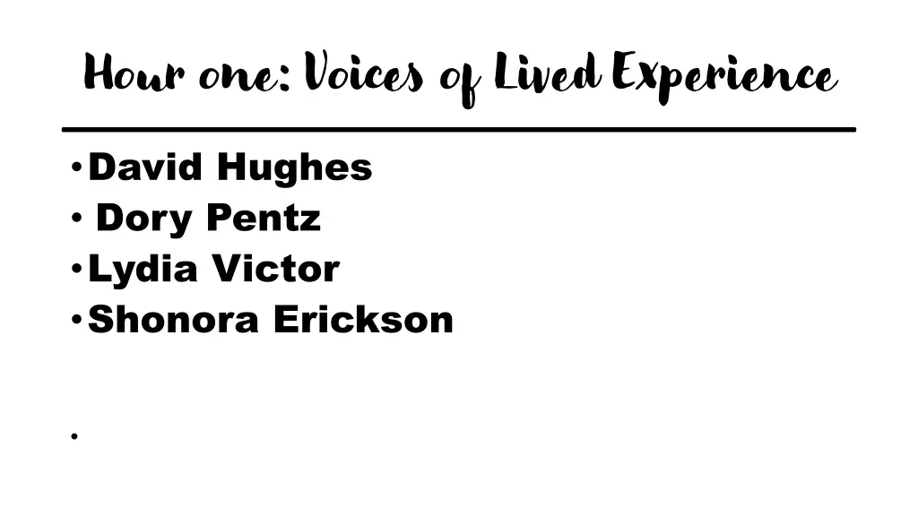 hour one voices of lived experience