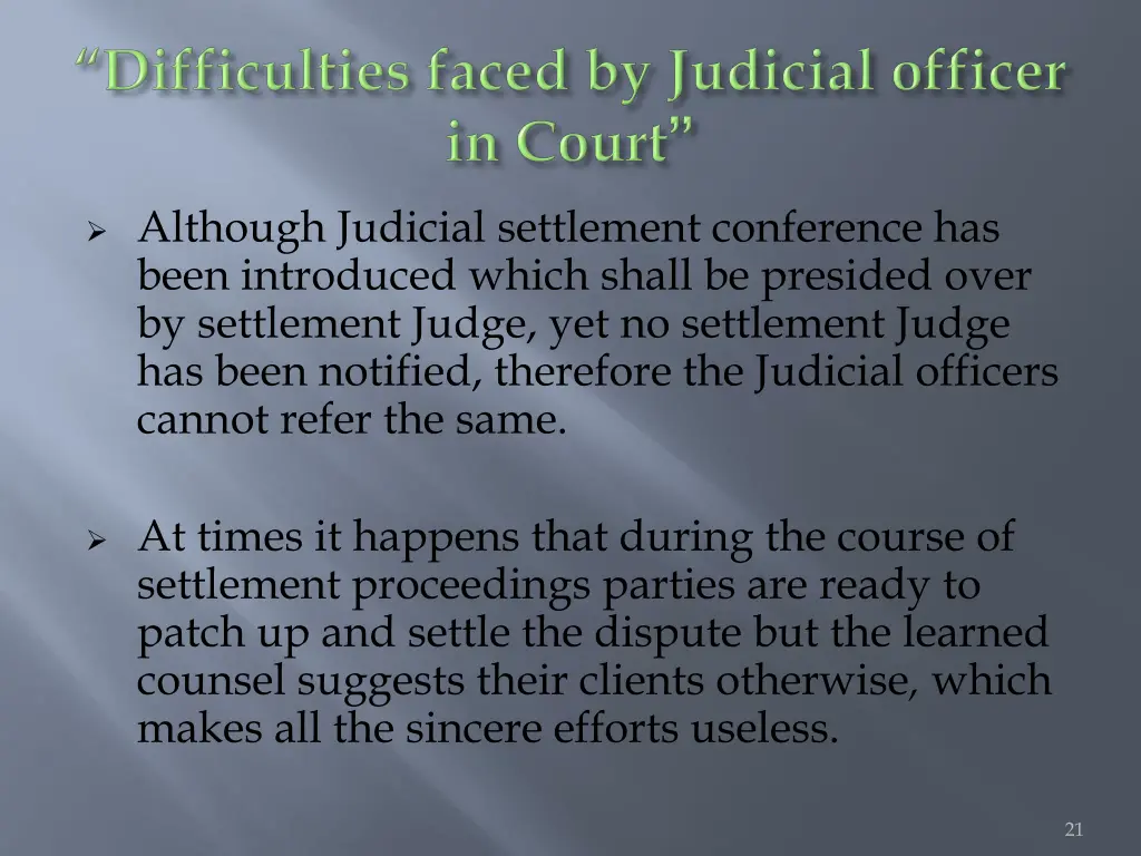 although judicial settlement conference has been