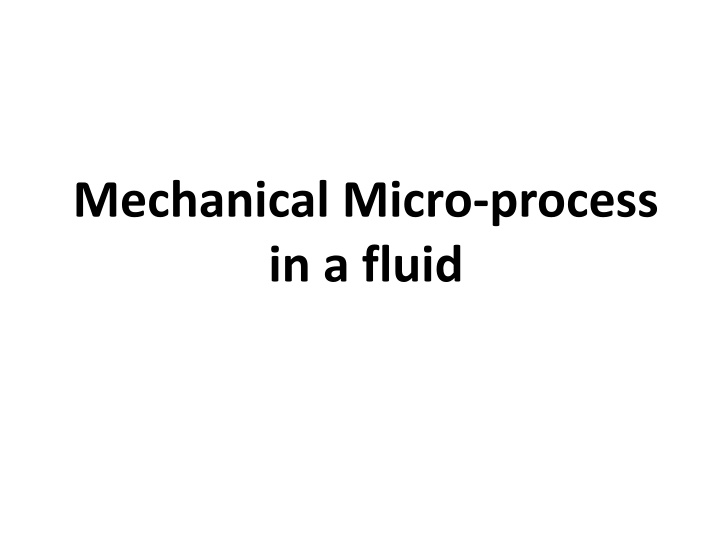 mechanical micro process in a fluid