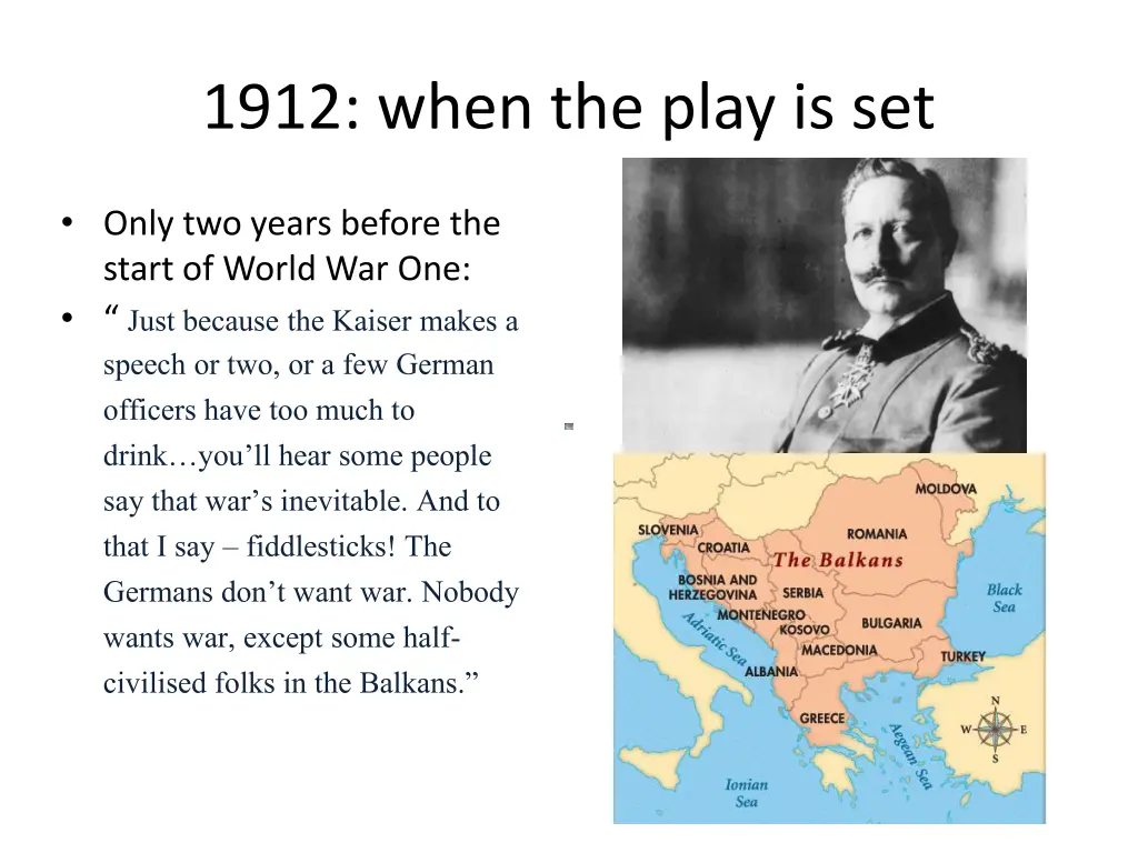 1912 when the play is set 1