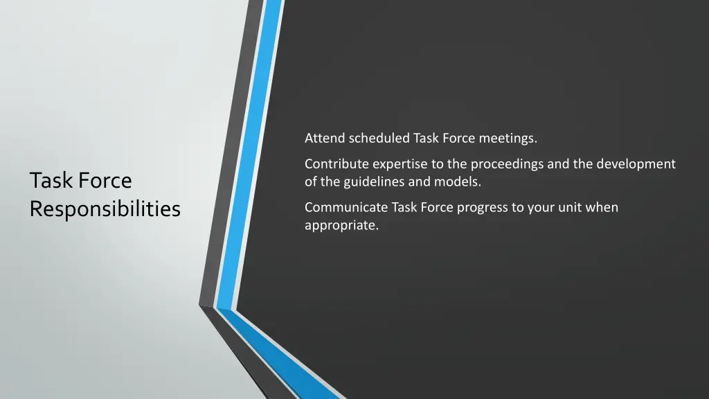 attend scheduled task force meetings