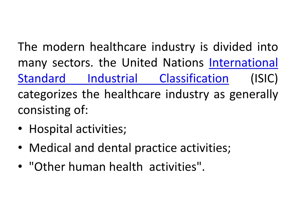 the modern healthcare industry is divided into