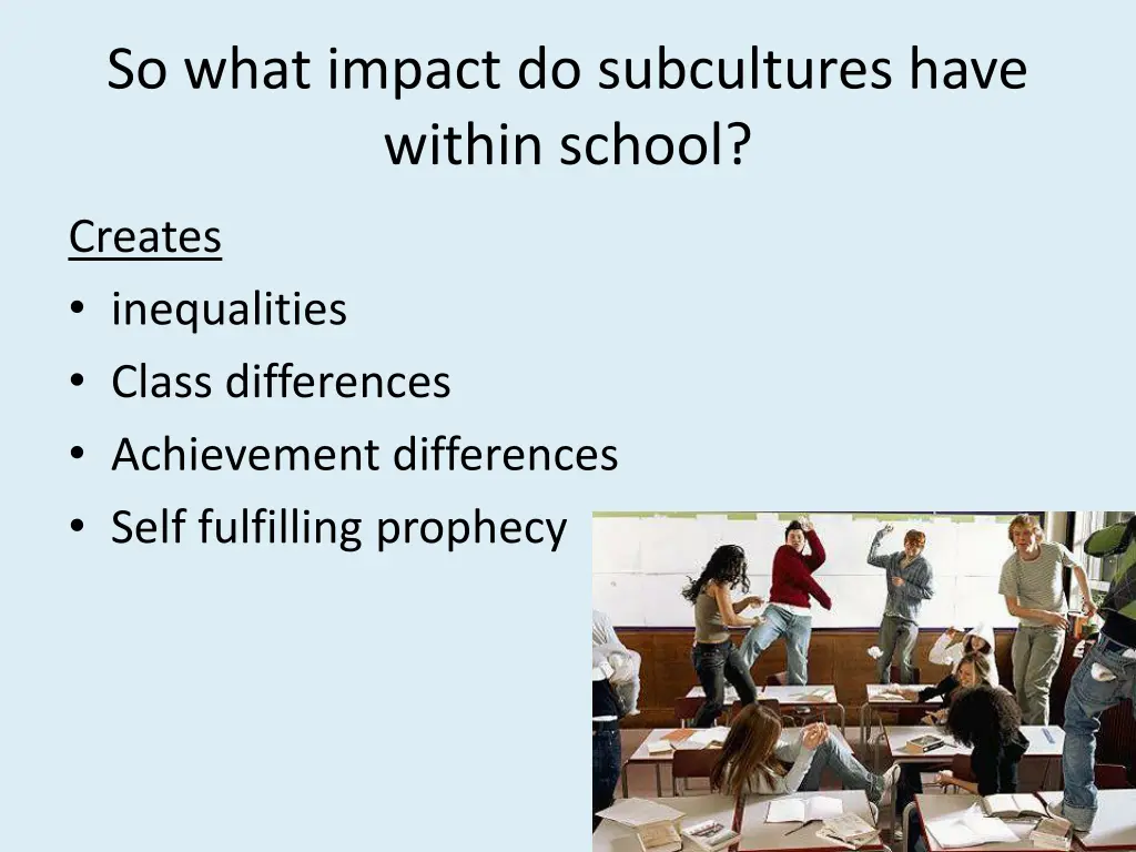 so what impact do subcultures have within school