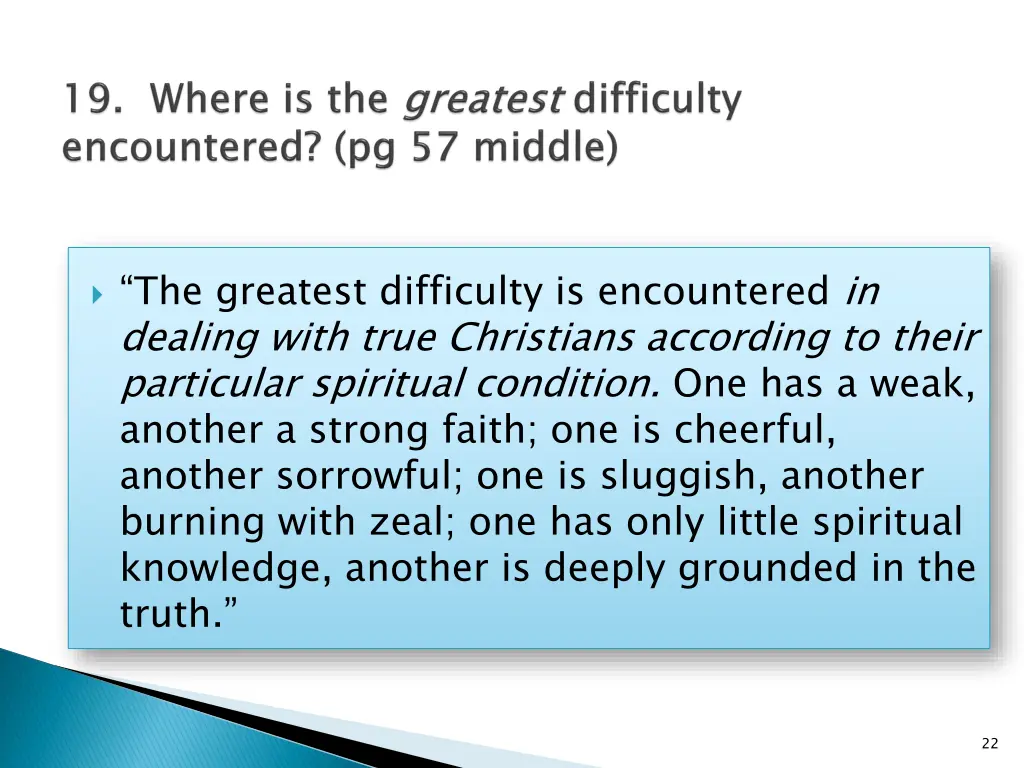 the greatest difficulty is encountered in dealing