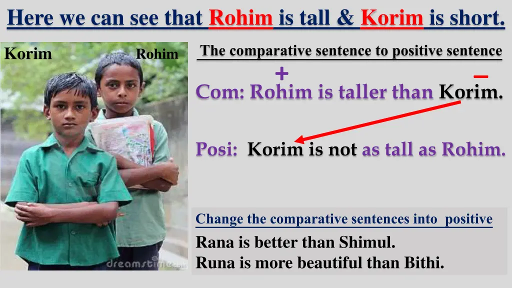 here we can see that rohim is tall korim is short