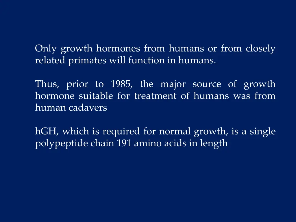 only growth hormones from humans or from closely