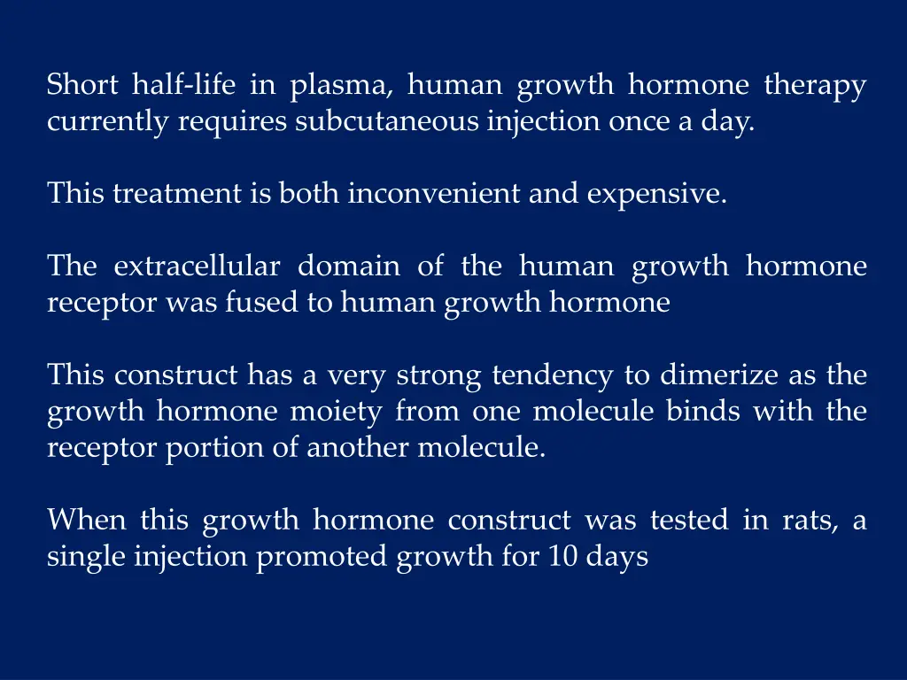 short half life in plasma human growth hormone