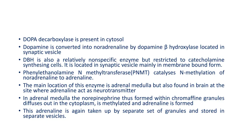 dopa decarboxylase is present in cytosol dopamine