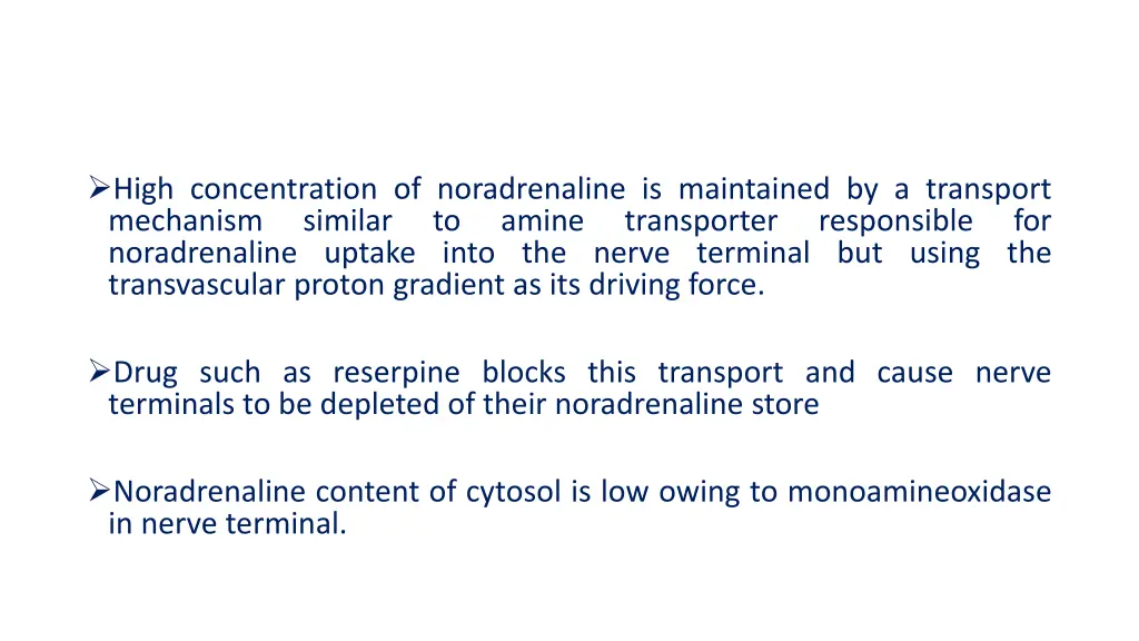 high concentration of noradrenaline is maintained