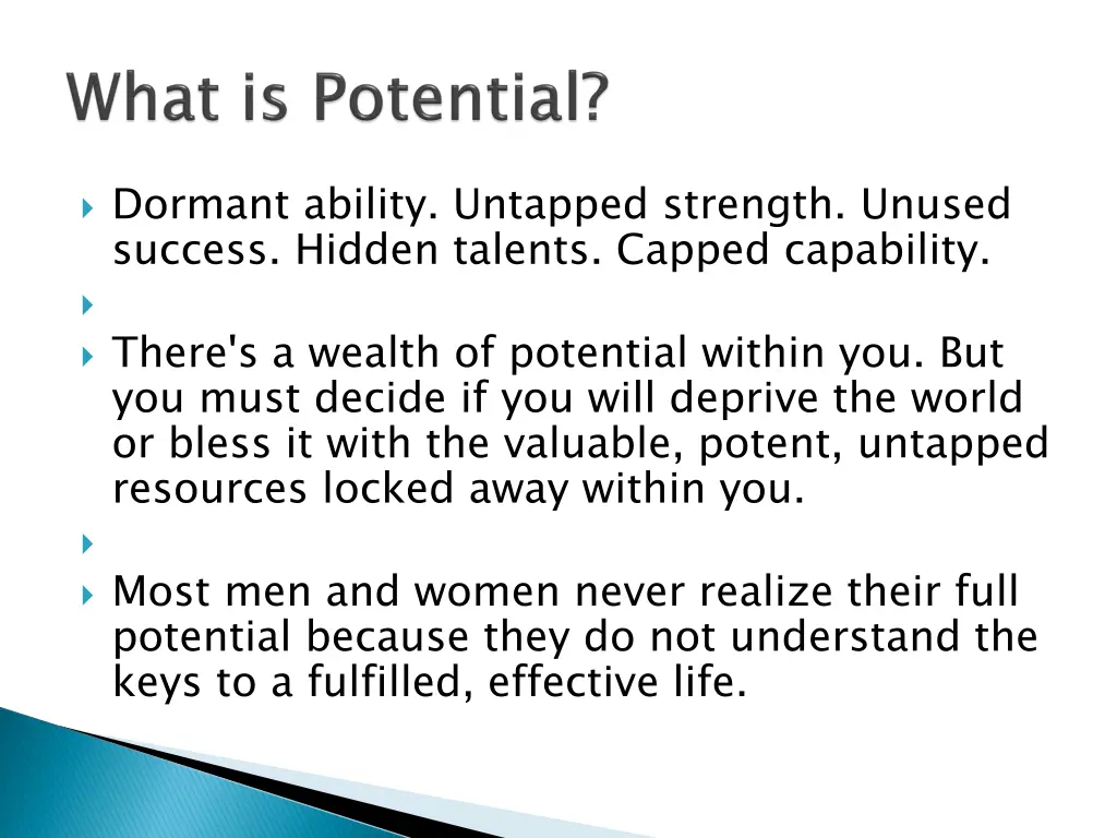 dormant ability untapped strength unused success