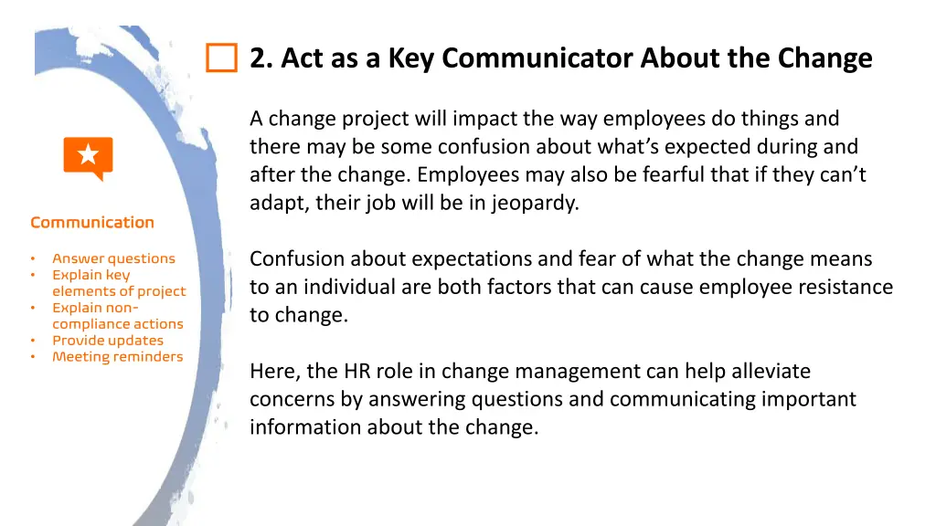 2 act as a key communicator about the change