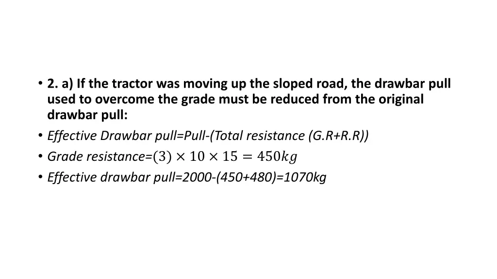 2 a if the tractor was moving up the sloped road