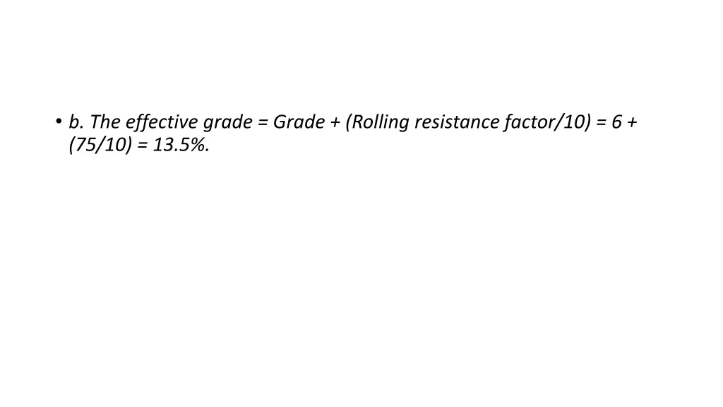 b the effective grade grade rolling resistance