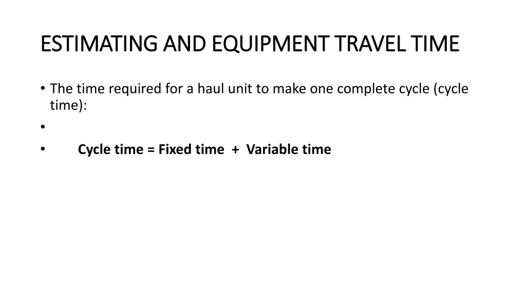 estimating and equipment travel time estimating