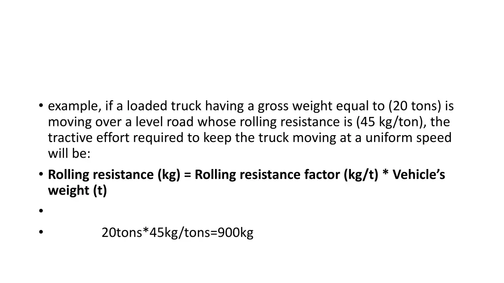 example if a loaded truck having a gross weight