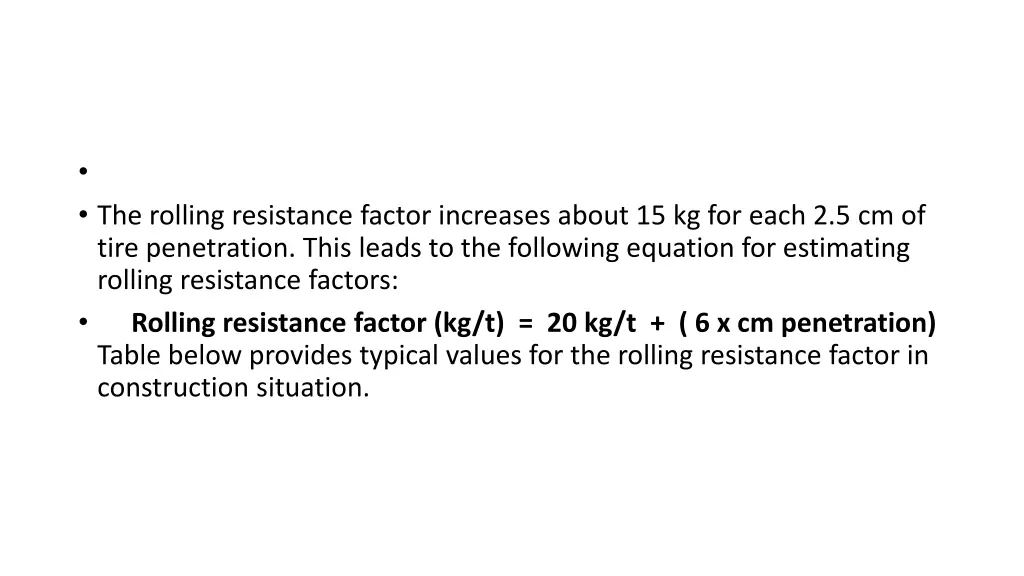 the rolling resistance factor increases about