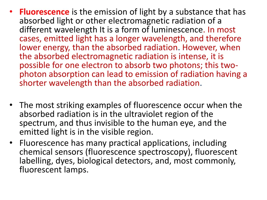 fluorescence is the emission of light