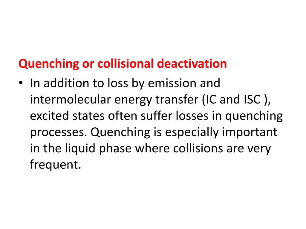 quenching or collisional deactivation in addition