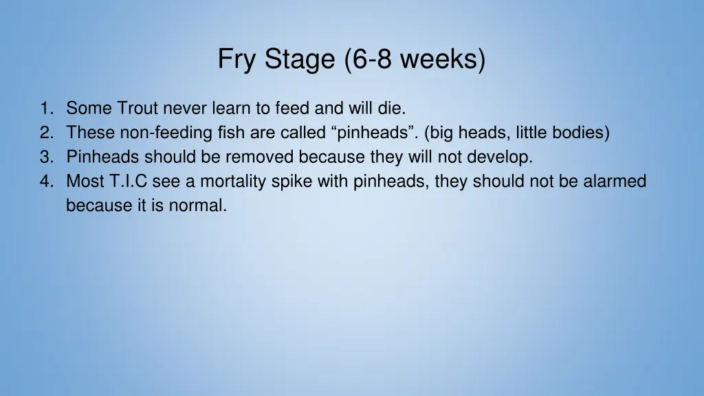 fry stage 6 8 weeks