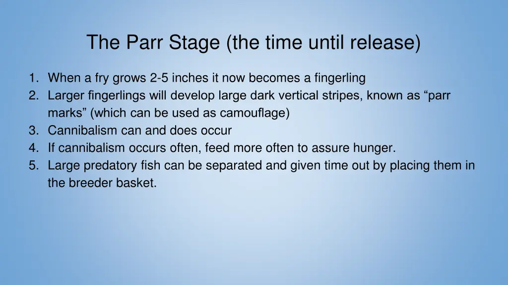 the parr stage the time until release