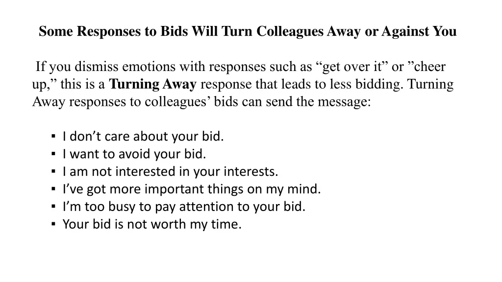 some responses to bids will turn colleagues away