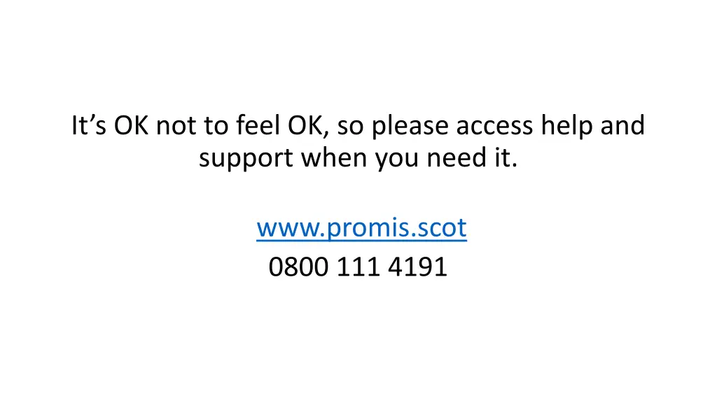 it s ok not to feel ok so please access help