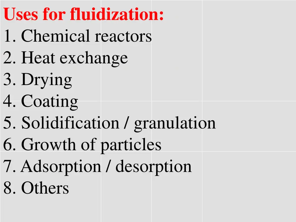 uses for fluidization 1 chemical reactors 2 heat