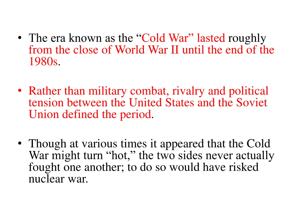 the era known as the cold war lasted roughly from