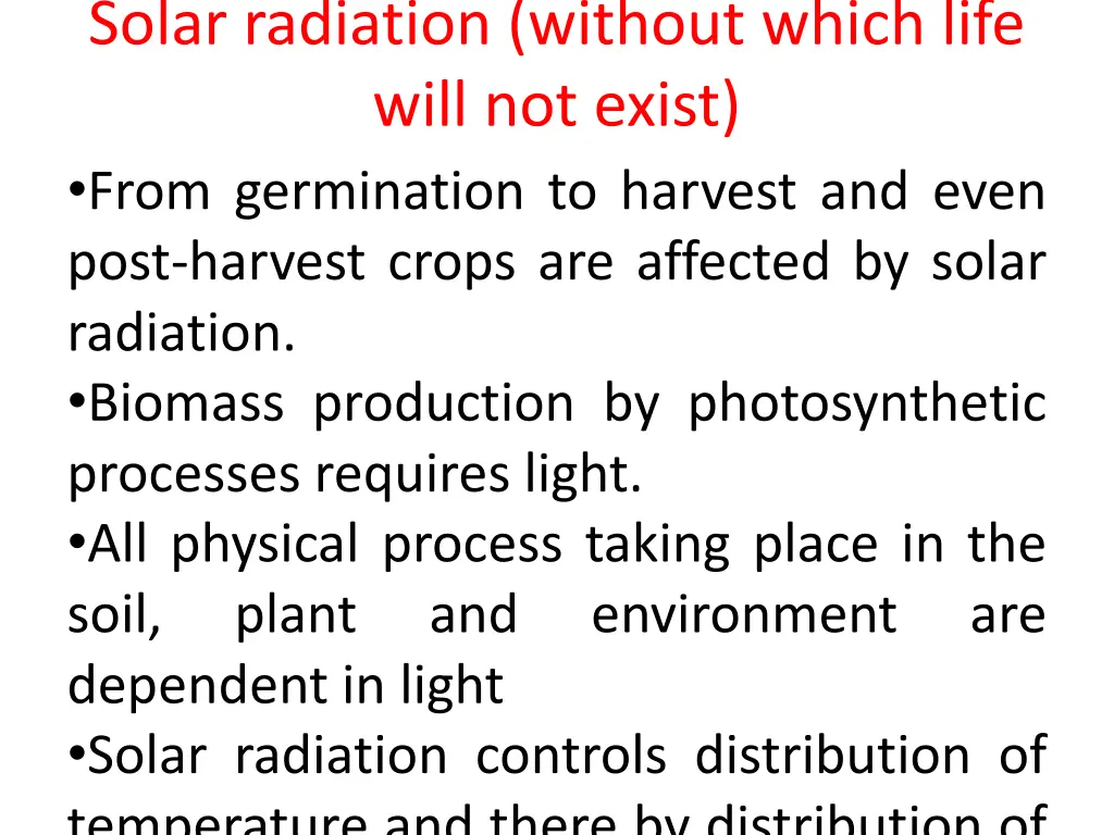 solar radiation without which life will not exist