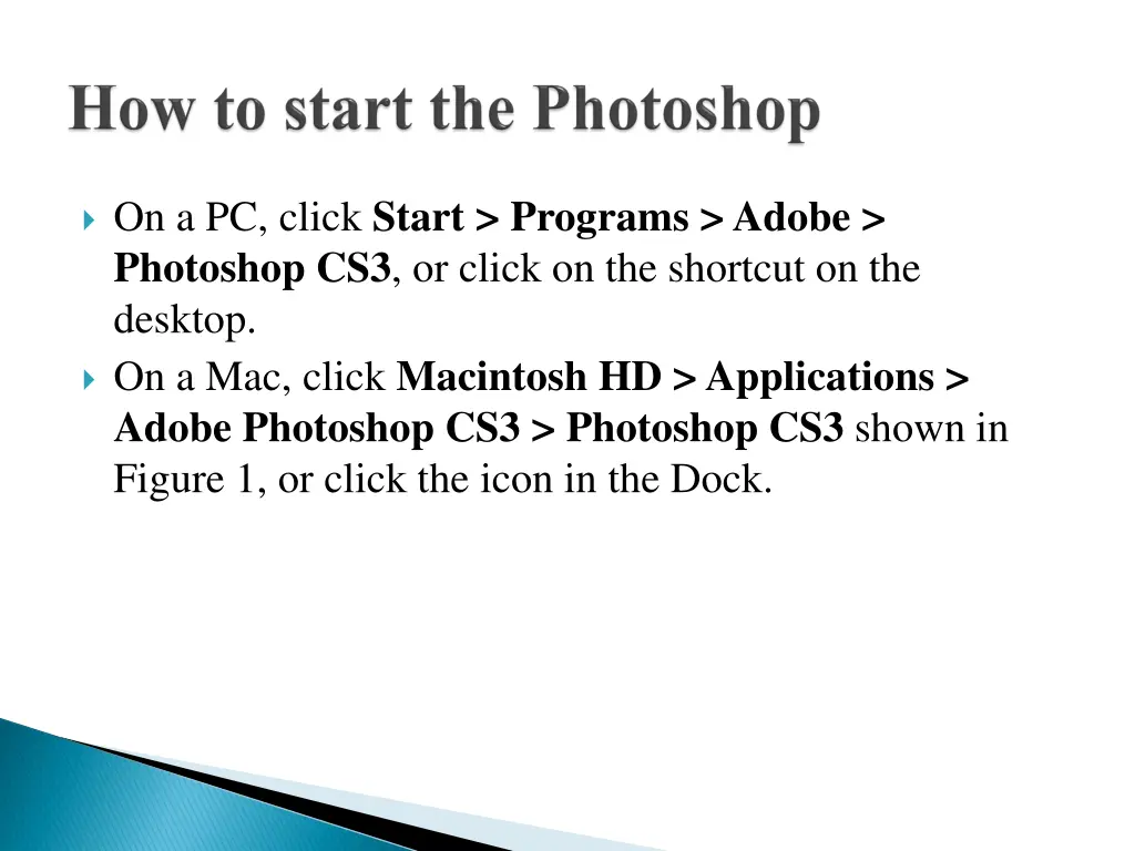 on a pc click start programs adobe photoshop