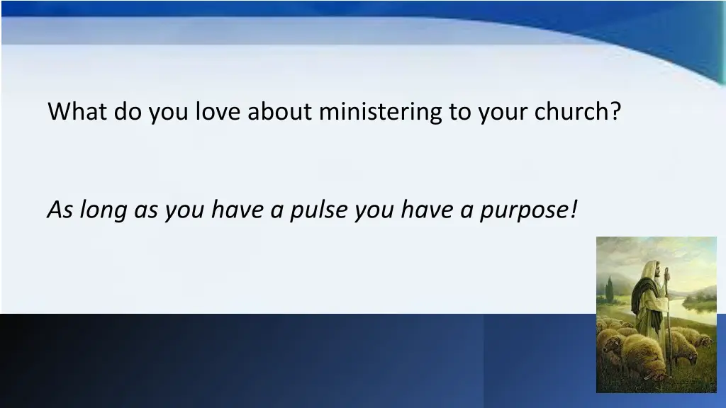 what do you love about ministering to your church