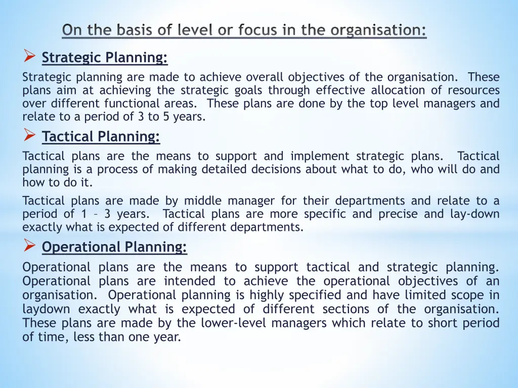 on the basis of level or focus in the organisation